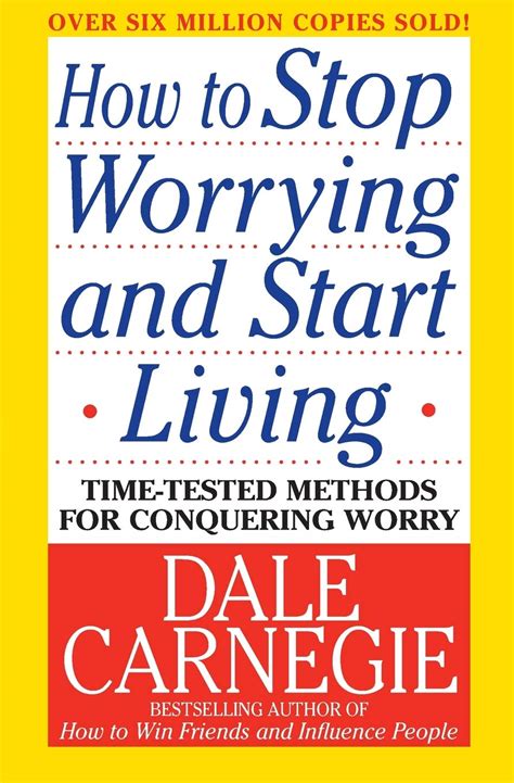 How To Stop Worrying And Start Living By Dale Carnegie ·