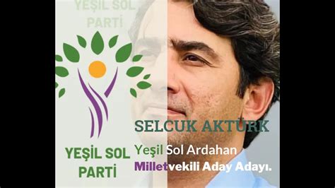 Yeşil Sol Parti Ardahan Milletvekili Aday Adayı Selçuk Aktürk Basın