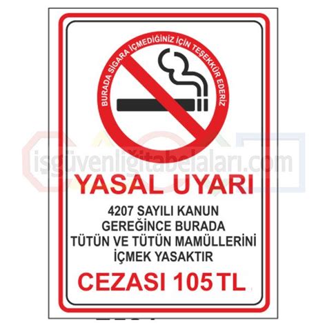 Özer, 2012 yılında sigara yasağı olan yerlerde kanuni uyarı levhası asılmamasının cezasının bin 358, kapalı alanlarda sigara içmenin cezasının 83, izmaritleri yere atma cezasının da 30 liraya çıktığını. Yasal Uyarılı Sigara İçilmez Levhası - Yasaklama Levhaları ...