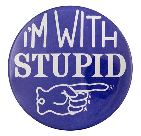 I'm with Stupid Blue | Busy Beaver Button Museum png image