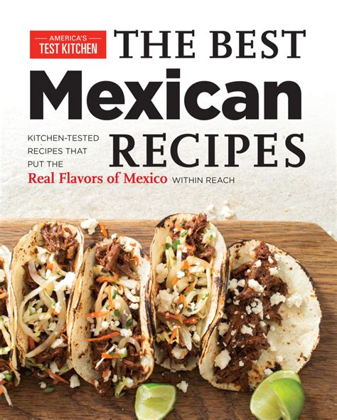 The Best Mexican Recipes Real Flavors Of Mexico Within Reach By