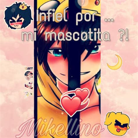 Infiel Por Mi Mascota 4 Fanfic Mikellino •mikecrack Amino• Amino