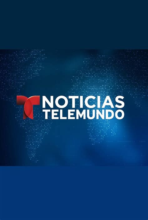 Noticiero Telemundo Tv Series 2003 Imdb