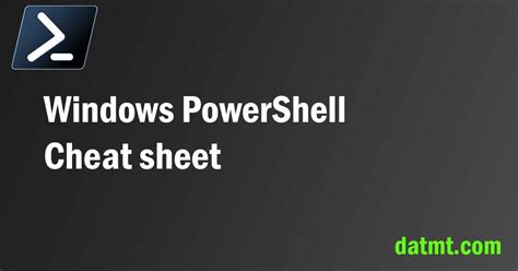 Windows PowerShell Cheat Sheet Datmt