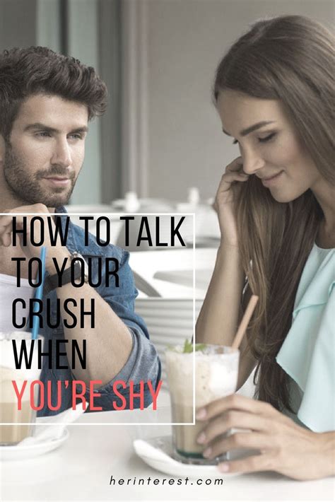 how to talk to your crush when you re shy with images your crush crushes