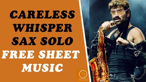 Careless Whisper Sax Solo Lesson Free Sheet Music And Fingerings