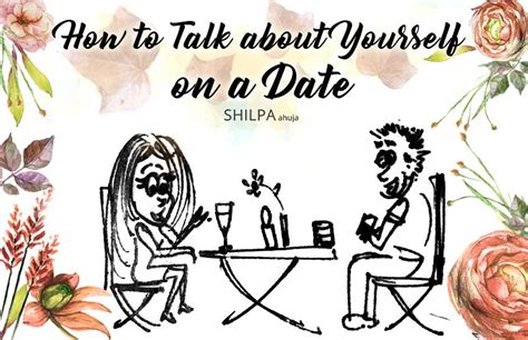 How To Talk About Yourself On A Date Ultimate Guide To First Date Intro