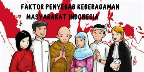 Faktor Penyebab Keberagaman Masyarakat Indonesia Materi Belajar Riset