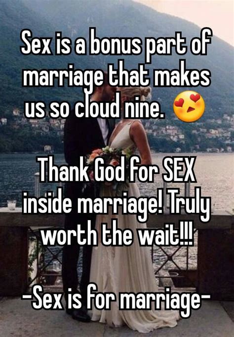 Sex Is A Bonus Part Of Marriage That Makes Us So Cloud Nine 😍 Thank God For Sex Inside Marriage