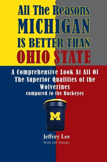 All The Reasons Michigan Is Better Than Ohio State A Comprehensive