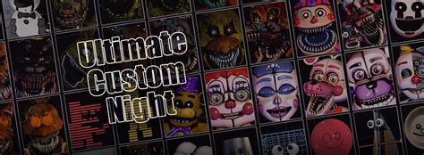 Animatronics Not Listed In The Menu Of Ultimate Custom Night Ultimate