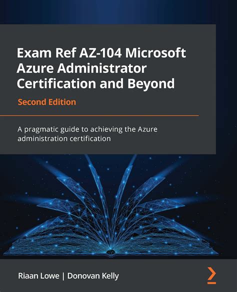 Exam Ref Az 104 Microsoft Azure Administrator Certification And Beyond