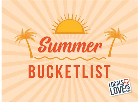 Build Your Summer Bucket List The Local Post