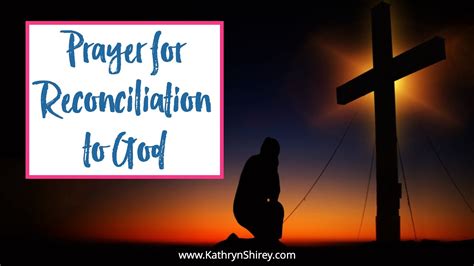 Prayer For Reconciliation To God Prayer And Possibilities