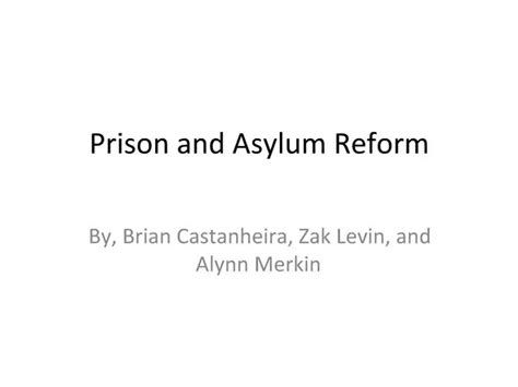 Ppt Prison And Asylum Reform Powerpoint Presentation Free Download
