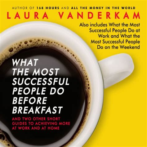 What The Most Successful People Do Before Breakfast And