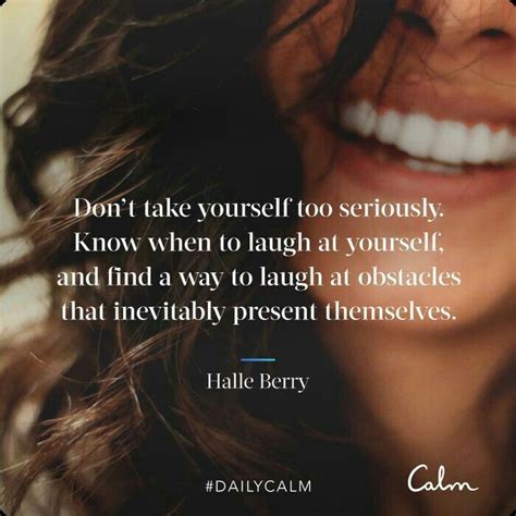 Dont Take Yourself Too Seriously Daily Calm Calm Quotes Words Of