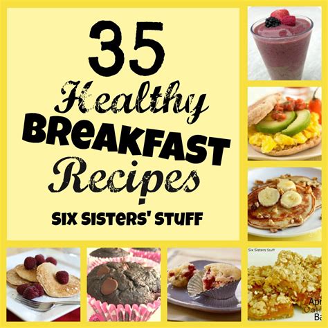 While coffee gives you a morning boost of caffeine, you still need food to fuel you for the rest of the day. 35 Healthy Breakfast Recipes | Six Sisters' Stuff