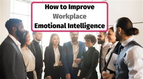 How To Improve Emotional Intelligence And Eq In The Workplace