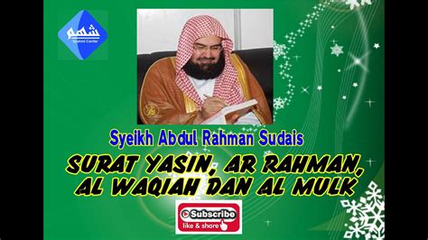 Surat Yasin Ar Rahman Al Waqiah Yasin Mulk Rahman Waqiah Surah Okin Salinan Suratul Quran Sudais