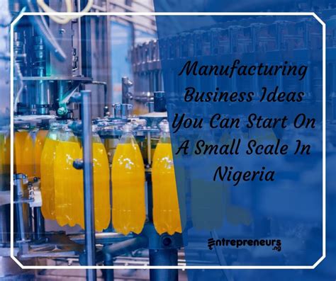 Manufacturing Business Ideas To Start On A Small Scale And Make Money