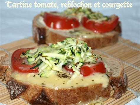 Tartine tomates reblochon et courgettes