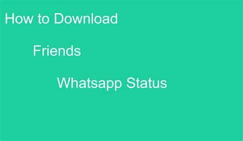 So you can only see it if your friend has your number saved in their contact. Techroop: How to download friends WhatsApp status