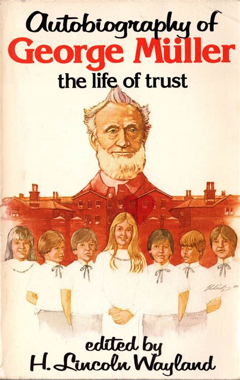 Autobiography Of George Muller The Life Of Trust Wayland