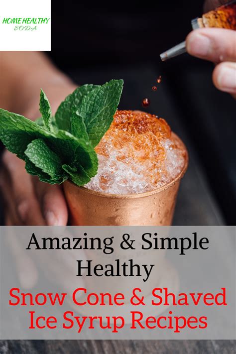 14 Easy & Healthy Snow Cone & Shaved Ice Syrup Recipes ...
