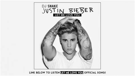 It is the first single and the second track from his debut album, mind of mine. DJ SNAKE - LET ME LOVE YOU (FEAT. JUST BIEBER) [Download ...
