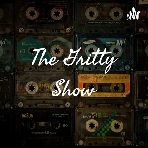 The Gritty Show Podcast On Spotify