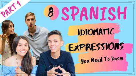 Spanish Idiomatic Expressions 8 Idioms In Spanish Part 1