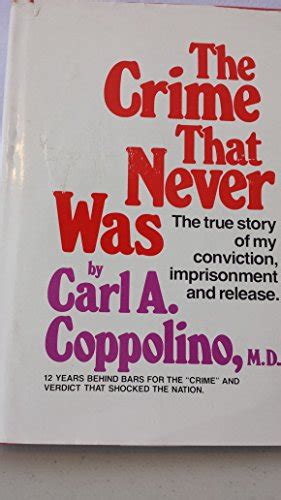 Crime That Never Was By Carl Coppolino Hardcover Excellent Condition