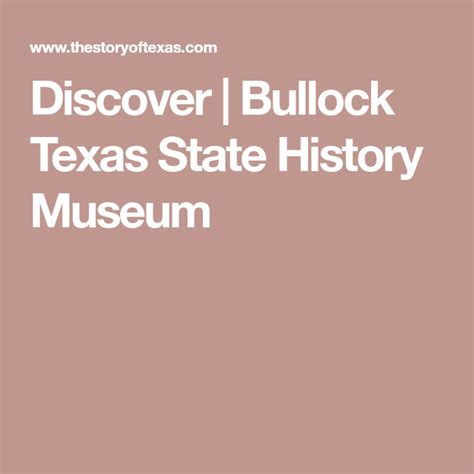 Discover Bullock Texas State History Museum Texas History History