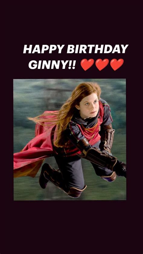 Happy Birthday Ginny ️ ️ ️ Today Is My Birthday Happy Birthday