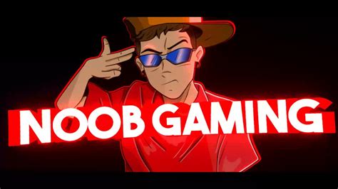 Noob Gaming Intro 1 Youtube