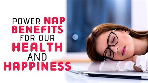 power nap benefits for our health and happiness youtube