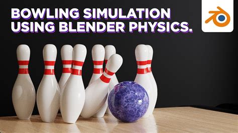 Bowling Animation Simulation Using Rigid Body Physics In Blender Youtube