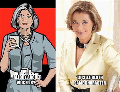 The world lost a legend when actress jessica walter died wednesday — but arrested development fans are mourning the loss of meme queen lucille bluth. Mallory archer voiced by Lucille bluth same character ...