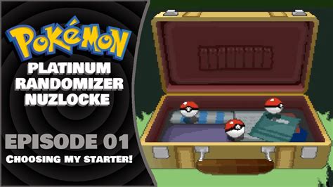 Pokemon Platinum Randomizer Nuzlocke Ep Choosing My Starter