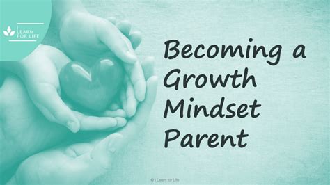 Becoming A Growth Mindset Parent Ilearnforlife