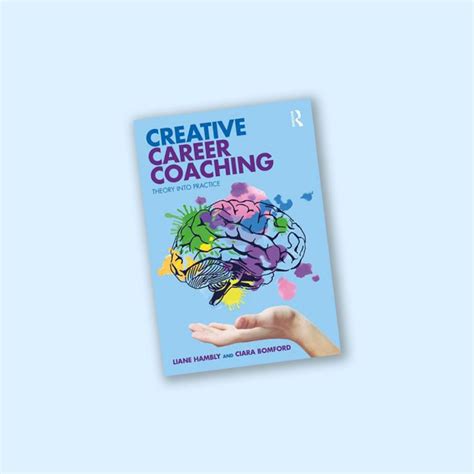 Creative Career Coaching Theory Into Practice 2019 Creative