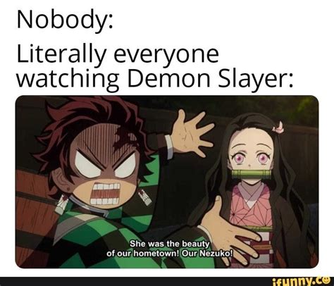 Nobody Literally Everyone Watching Demon Slayer Anime Funny