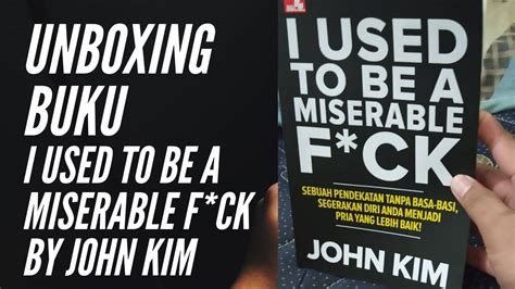unboxing buku i used to be a miserable f ck by john kim youtube