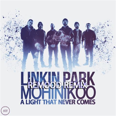 Stream Linkin Park X Steve Aoki A Light That Never Comes Mohi Nikoo