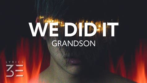 Grandson We Did It Lyrics Youtube