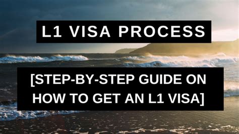 Everything you need to know posted by frank gogol. L1 Visa Process: Step-by-Step Guide on How to Get an L1 Visa