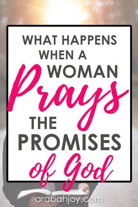 What Happens When A Woman Prays The Promises Of God Prayer Scriptures Gods Promises Bible