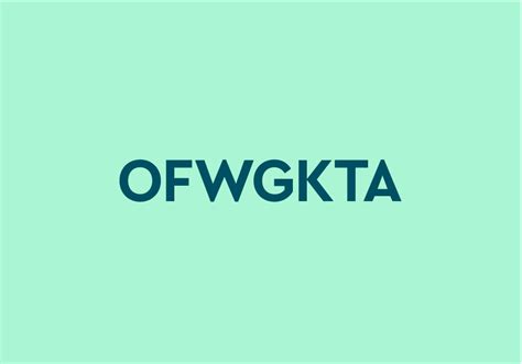Ofwgktadgaf Meaning