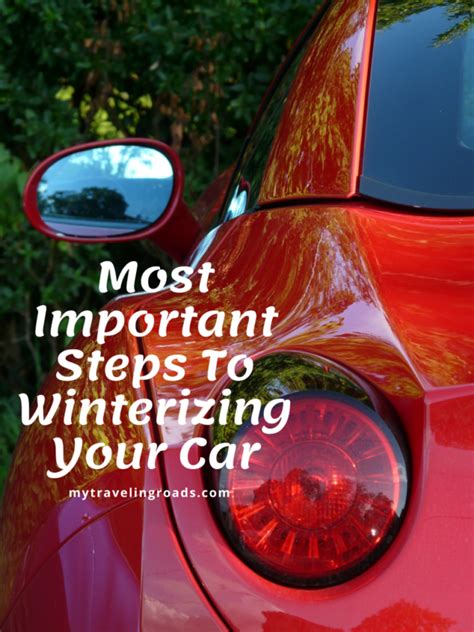 Most Important Steps To Winterizing Your Car My Traveling Roads